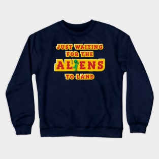 Funny UFO Just Waiting For The Aliens To Land Lover Fan Crewneck Sweatshirt